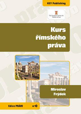 Kniha: Kurs římského práva - Miroslav Frýdek