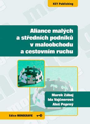 Kniha: Aliance malých a středních podniků v maloobchodu a cestovním ruchu - Marek Záboj