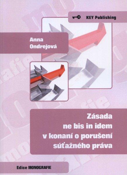 Kniha: Zásada ne bis in idem v konaní o porušení súťažného práva - Anna Ondrejová