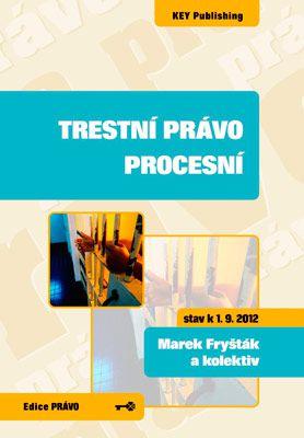 Kniha: Trestní právo procesní - 3. vydání - Marek Fryšták a kolektiv