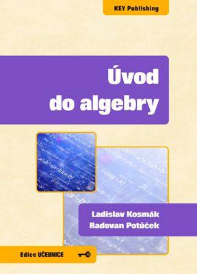 Kniha: Úvod do algebry - Ladislav Kosmák