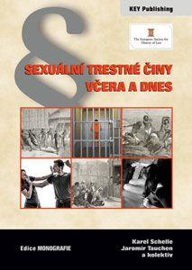 Kniha: Sexuální trestné činy včera a dnes - Karel Schelle