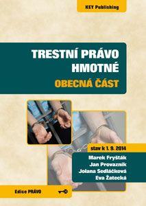 Kniha: Trestní právo hmotné - obecná část (stav k 1. 9. 2014) - Marek Fryšták