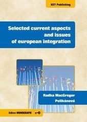 Kniha: Selected current aspects and issues of european integration - Radka MacGregor Pelikánová