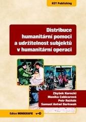 Kniha: Distribuce humanitární pomoci a udržitelnost subjektů v humanitární operaci - kolektiv autorů