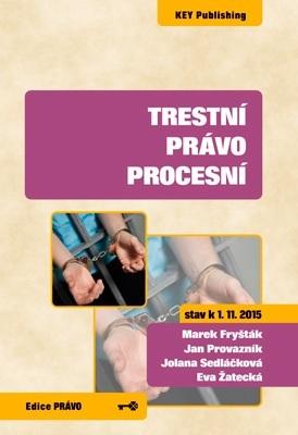 Kniha: Trestní právo procesní (stav k 1.11.2015 - Marek Fryšták