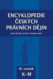 Kniha: Encyklopedie českých právních dějin, III. svazek K-M - Karel Schelle