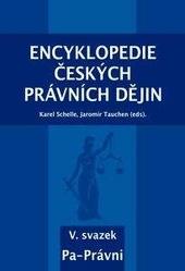 Kniha: Encyklopedie českých právních dějin, V. svazek Pa-Právni - Karel Schelle