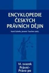 Kniha: Encyklopedie českých právních dějin, VI. svazek Právní-Právo po - Karel Schelle