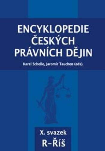 Kniha: Encyklopedie českých právních dějin, X. svazek R - Říš - Karel