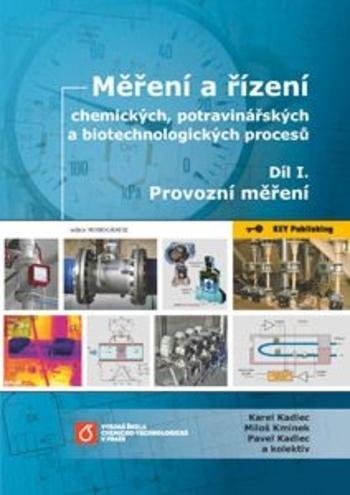 Kniha: Měření a řízení chemických, potravinářských a biotechnologických procesů - Díl I. Provozní měření - Karel