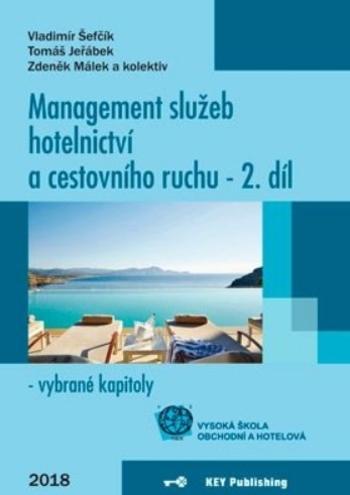 Kniha: Management služeb hotelnictví a cestovního ruchu - 2. díl - vybrané kapitoly - Vladimír Šefčík