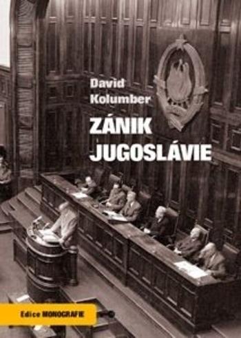 Kniha: Zánik Jugoslávie - David Kolumber