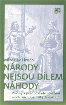 Kniha: Národy nejsou dílem náhody - Miroslav Hroch