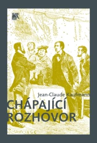 Kniha: Chápající rozhovor - Jean-Claude Kaufmann