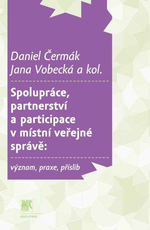 Kniha: Spolupráce, partnerství a participace v místní veřejné správě: význam, praxe, příslib - Daniel Čermák