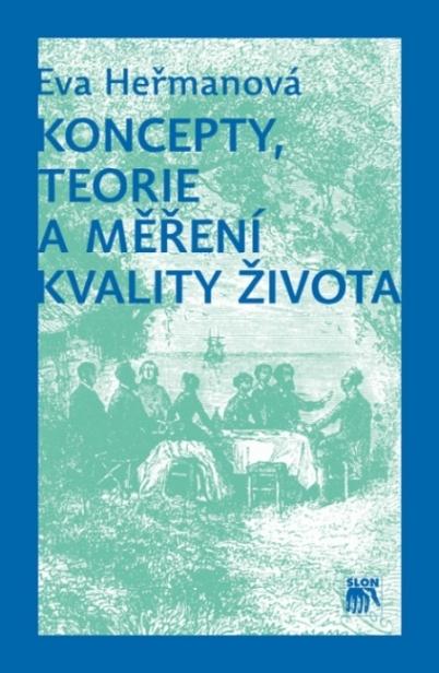 Kniha: Koncepty, teorie a měření kvality života - Eva Heřmanová