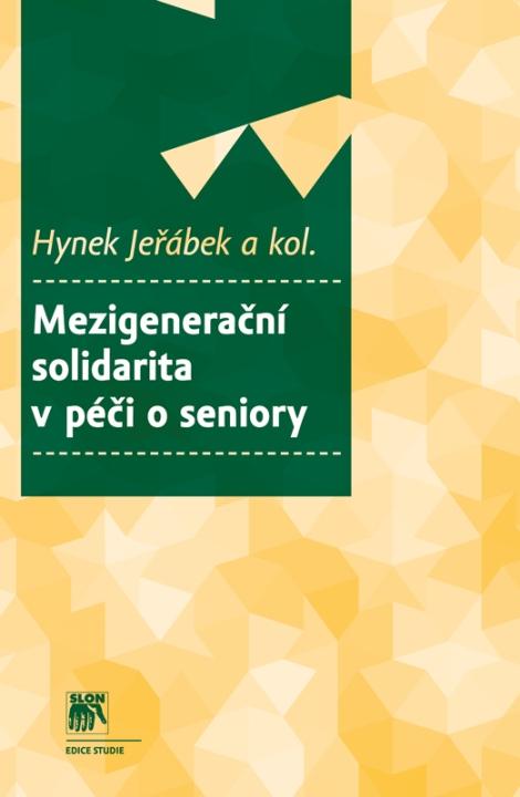 Kniha: Mezigenerační solidarita v péči o seniory - Hynek Jeřábek a kol.