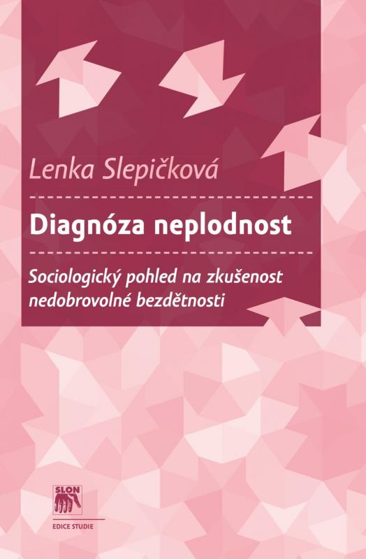 Kniha: Diagnóza neplodnost - Lenka Slepičková