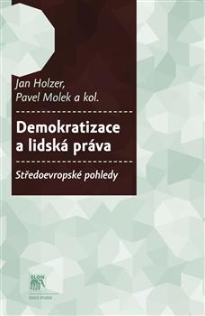 Kniha: Demokratizace a lidská práva - Jan Holzer