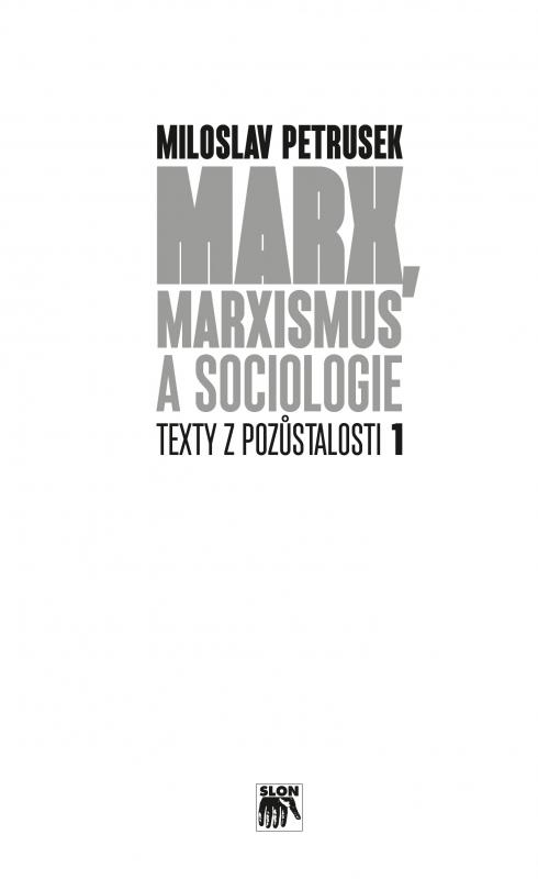 Kniha: Marx, marxismus a sociologie - Miloslav Petrusek