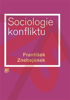 Kniha: Sociologie konfliktu - František Znebejánek