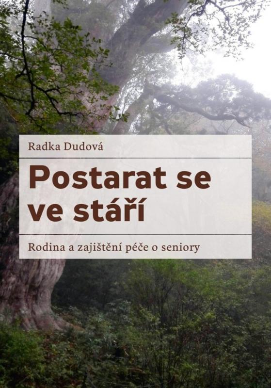 Kniha: Postarat se ve stáří - Radka Dudová