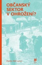 Kniha: Občanský sektor v ohrožení? - Frič Pavol