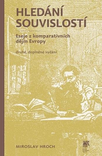 Kniha: Hledání souvislostí. Eseje z komparativních dějin Evropy - 2. vydání - Miroslav Hroch