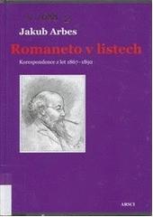 Kniha: Romaneto v listech. Korespondence z let 1867-1892 - Jakub Arbes