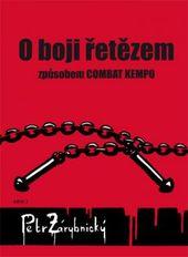 Kniha: O boji řetězem způsobem COMBAT KEMPO - Petr  Zárybnický