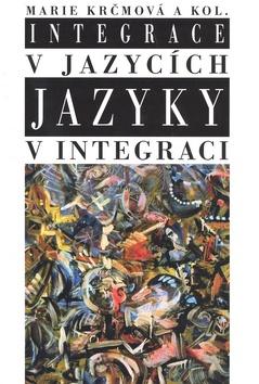 Kniha: Integrace v jazycích jazyky v integraci - Marie Krčmová