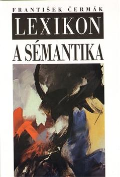 Kniha: Lexikon a sémantika - František Čermák