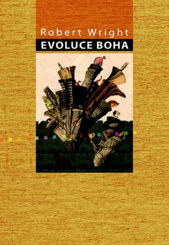 Kniha: Evoluce Boha - Robert Wright