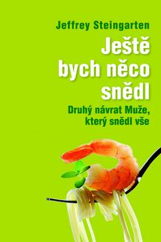 Kniha: Ještě bych něco snědl - Jeffery Steingarten