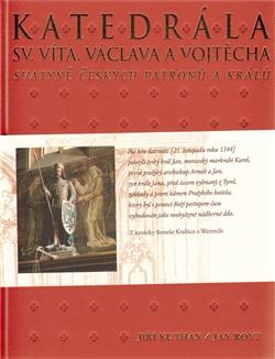 Kniha: Katedrála sv. Víta, Václava a Vojtěcha - Jiří Kuthan