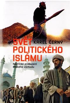 Kniha: Svět politického islámu - Karel Černý