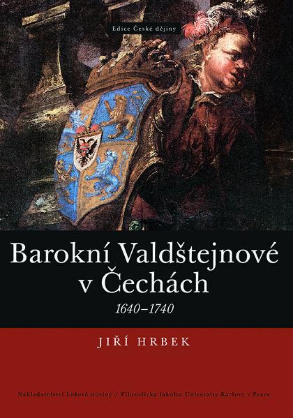 Kniha: Barokní Valdštejnové v Čechách - Jiří Hrbek
