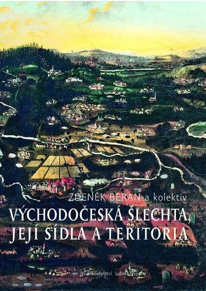 Kniha: Východočeská šlechta, její sídla a teritoria - Zdeněk Beran