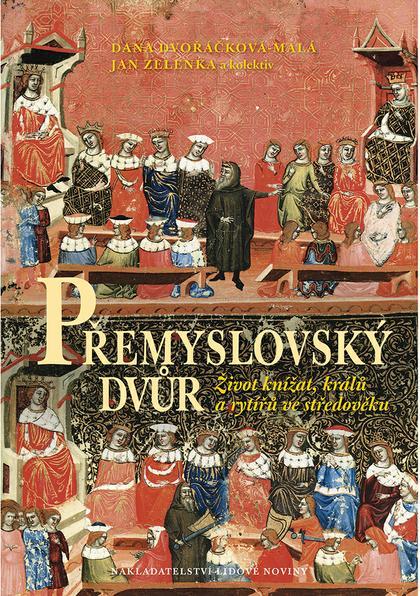 Kniha: Přemyslovský dvůr - Dana Dvořáčková-Malá