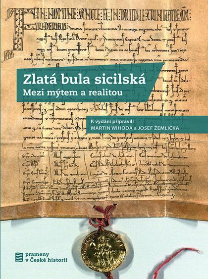 Kniha: Zlatá bula sicilská - Josef Žemlička; Martin Wihoda; Lenka Bobková