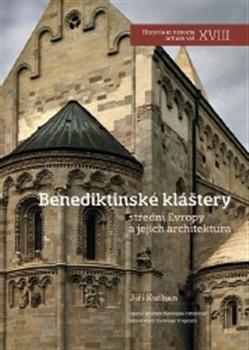 Kniha: Benediktinské kláštery střední Evropy a jejich architektura - Jan Kuthan