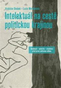 Kniha: Intelektuál na cestě politickou krajinou - Vratislav Doubek