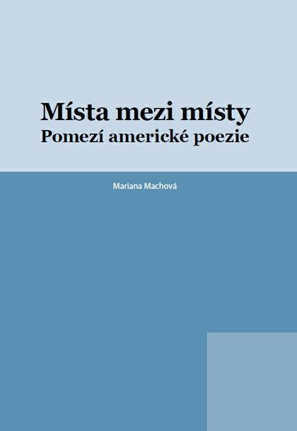 Kniha: Místa mezi místy - Mariana Machová