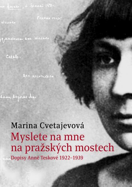 Kniha: Myslete na mne na pražských mostech - Marina Cvetajevová