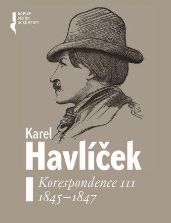 Kniha: Karel Havlíček. Korespondence III. 1845 - 1847kolektív autorov