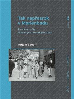 Kniha: Tak napřesrok v Marienbadu - Zadoff, Mirjam