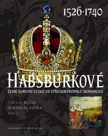 Kniha: Habsburkové I. 1526–1740 - Václav Bůžek