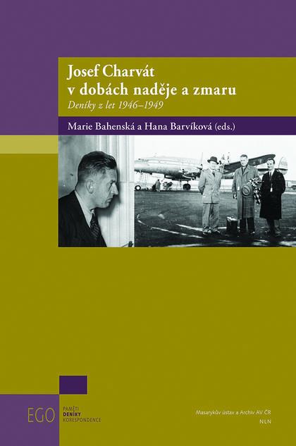 Kniha: Josef Charvát v dobách naděje a zmaru - Marie Bahenská