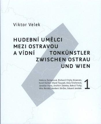 Kniha: Hudební umělci mezi Ostravou a Vídní - Tonkünstler zwischen Ostrau und Wien - Viktor Velek